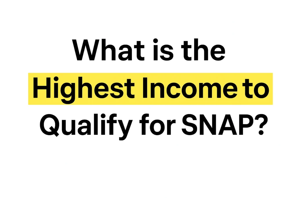 What is the Highest Income to Qualify for SNAP