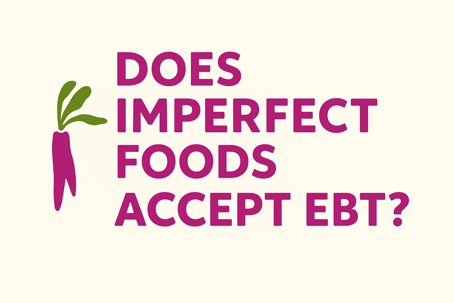 Does Imperfect Foods Accept EBT?