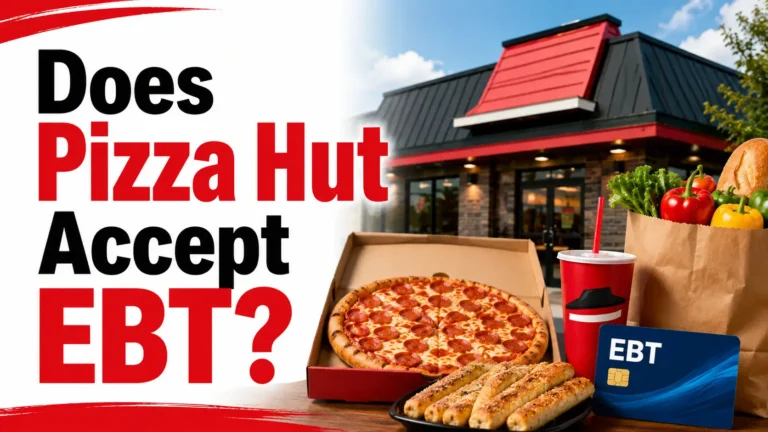 Does Pizza Hut Accept EBT A Complete Guide for SNAP Users 