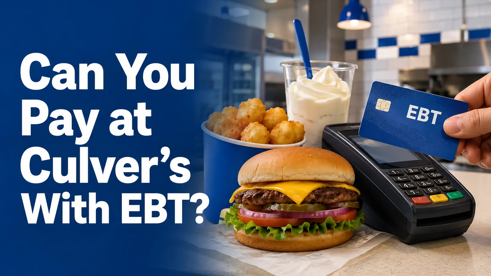 Can You Pay at Culver’s With EBT
