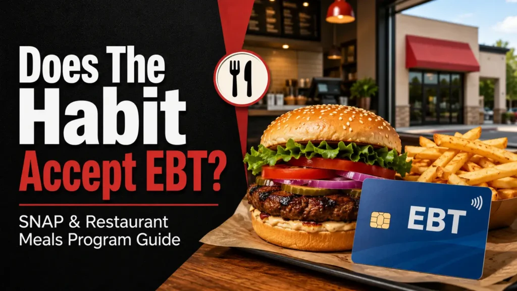 Does The Habit Accept EBT SNAP and Restaurant Meals Program Guide